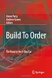 Build To Order: The Road to the 5-Day Car
