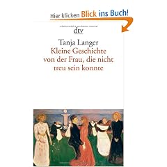 Kleine Geschichte von der Frau, die nicht treu sein konnte: Roman