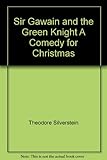 Sir Gawain and the Green Knight : a comedy for Christmas