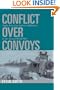 Conflict over Convoys: Anglo-American Logistics Diplomacy in the Second World War