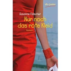 Nur noch das rote Kleid: Roman