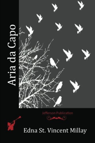 Aria da Capo, by Edna St. Vincent Millay