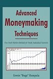 Advanced Moneymaking Techniques: Five Stock Market Methods for Small, Individual Investors