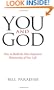 You and God - How to Build the Most Important Relationship of Your Life