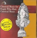Classical Music for People Who Hate C...