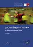 Sport, Freizeit, Körper und Gesundheit: Gesundheitlichen Lebensstile 20-Jähriger