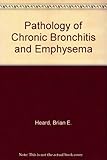 Pathology of chronic bronchitis and emphysema