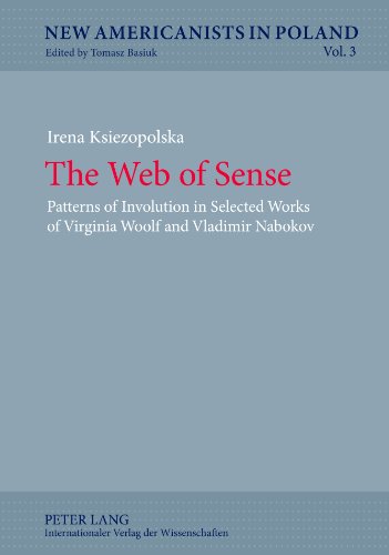 The Web of Sense: Patterns of Involution in Selected Works of Virginia Woolf and Vladimir Nabokov (New Americanists in Poland)
