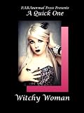 Witchy Woman (PARAnormal Erotica: A Quick One)