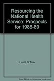 Resourcing the National Health Service : prospects for 1988_89