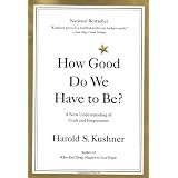How Good Do We Have to Be? A New Understanding of Guilt and Forgiveness
