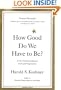 How Good Do We Have to Be? A New Understanding of Guilt and Forgiveness