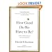 How Good Do We Have to Be?