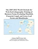Review ICON Group International, Inc.  / The 2007-2012 World Outlook for Web-Fed Lithographic Printing of Business Forms Excluding Manifold, Financial, Legal, and Loose-Leaf Forms and Blankbooks