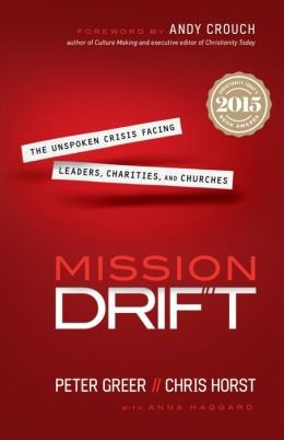 The Unspoken Crisis Facing Leaders, Charities, and Churches Mission Drift (Paperback) - Common