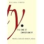 The End of Christianity: Finding a Good God in an Evil World