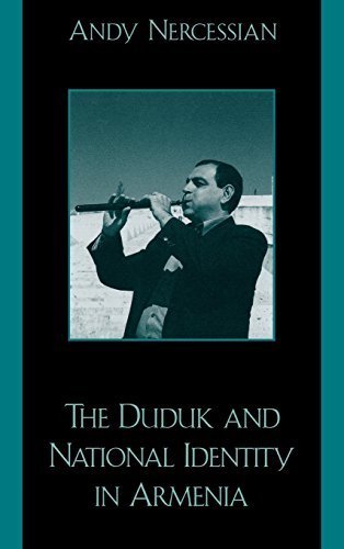 The Duduk and National Identity in Armenia by Andy Nercessian (2001-08-28)