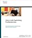 Cisco LAN Switching Fundamentals