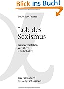 #7: Lob des Sexismus: Frauen verstehen, verfüh&hellip;