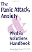 The Panic Attack Anxiety-Phobia Solutions Handbook