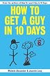 How To Get A Guy In 10 Days
