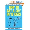 How To Get A Guy In 10 Days