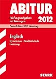Produkt-Bild: Abitur-Pr&uuml;fungsaufgaben Gymnasium Hamburg: Abitur-Pr&uuml;fungsaufgaben Gymnasium/Stadtteilschule Hamburg; Englisch; Zentralabitur 2012 Hamburg. ... und &Uuml;bungsaufgaben im Stil des Abiturs 2012