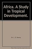 Africa : a study in tropical development