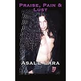 Praise, Pain & Lust