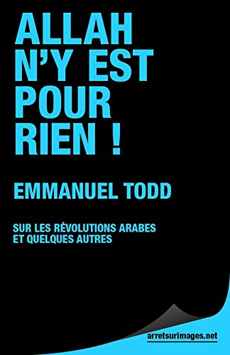 Allah n'y est pour rien !: Sur les révolutions arabes et quelques autres Allah n'y est pour rien !: Sur les révolutions arabes et quelques autres