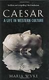 Caesar : a life in western culture