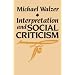 Interpretation and Social Criticism (Tanner Lectures on Human Values)