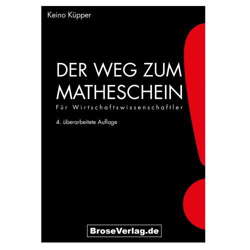 Brose Verlag Der Weg zum Matheschein - F&uuml;r Wirtschaftswissenschaftler