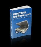 41ztbHXXQgL. SL160  internet home business: Mainstream Marketing Basics