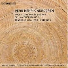 Pehr Henrik Nordgren: Rock Score; Cello Concerto No. 1; Transe-Choral