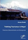 Trekking-Tourismus in Nepal: Potentiale, Besonderheiten und Hintergr�nde