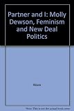 Partner and I : Molly Dewson, feminism and New Deal politics
