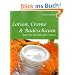 Lotion, Creme & Badeschaum: Nat�rliche Kosmetik selber machen