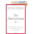 The Advantage: Why Organizational Health Trumps Everything Else In Business