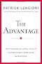 The Advantage: Why Organizational Health Trumps Everything Else In Business