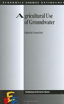 Agricultural Use of Groundwater: Towards Integration between Agricultural Policy and Water Resources Management (Economics, Energy and Environment)