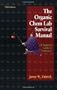 The Organic Chem Lab Survival Manual: A Student Guide to Techniques