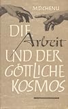 Produkt-Bild: Die Arbeit und der g&ouml;ttliche Kosmos - Versuch einer Theologie der Arbeit