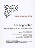 Thermogram' 2007 : thermographie instrumentale et industrielle : ENSAM Ch�lons en Champagne 13 et 14 d�cembre 2007