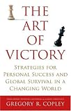 The Art of Victory: Strategies for Personal Success and Global Survival in a Changing World