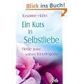 Ein Kurs in Selbstliebe - Finde deine wahren Herzimpulse - (neue Auflage)
