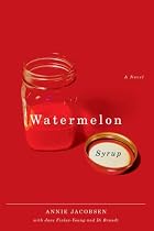 Watermelon Syrup: A Novel