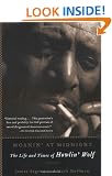 Moanin' at Midnight: The Life and Times of Howlin' Wolf