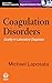 Coagulation Disorders: Diagnostic Standards of Care