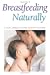 Breastfeeding Naturally: A New Approach For Today's Mother